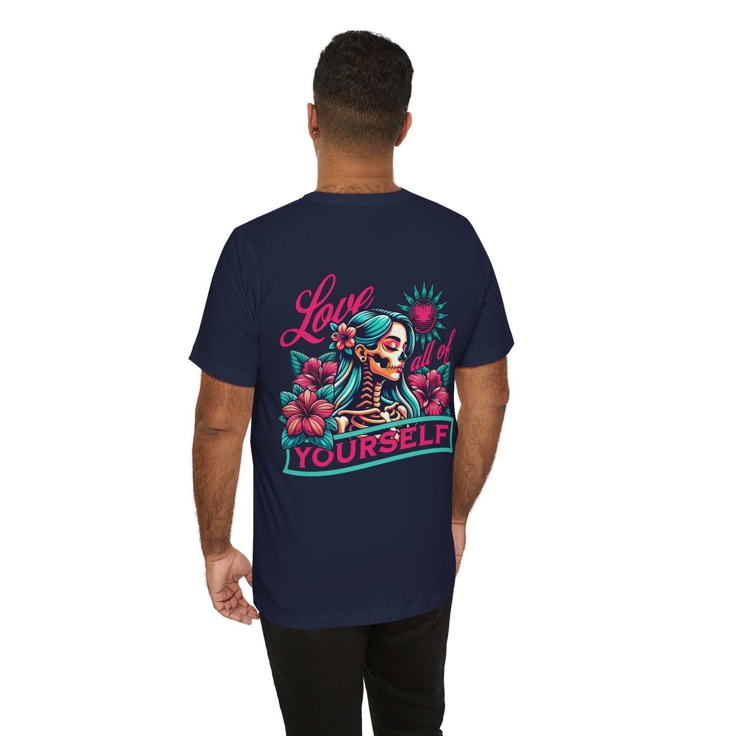 F&BPD - Unisex T-shirt - Love All of Yourself Tee – Self-Love Statement Shirt