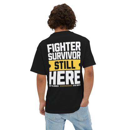 F&BPD - Fighter Survivor Still Here Oversized T-Shirt – Unisex Mental Health Statement Tee