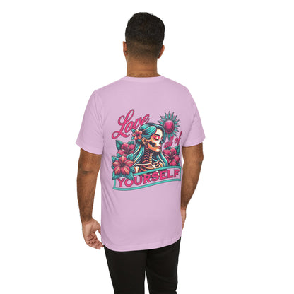 F&BPD - Unisex T-shirt - Love All of Yourself Tee – Self-Love Statement Shirt