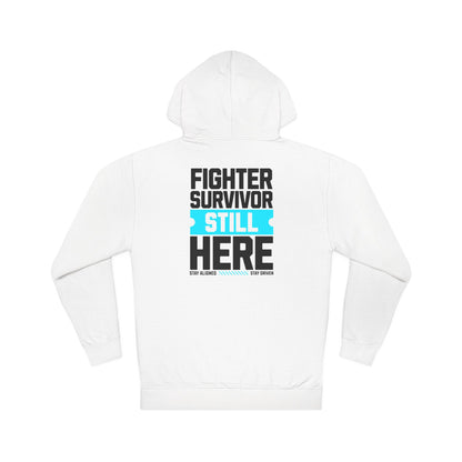 Unisex Hoodie: Fighter Survivor Still Here